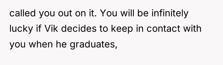 called you out on it. You will be infinitely lucky...