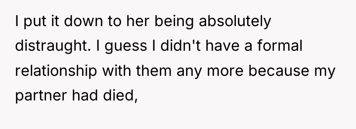 I put it down to her being absolutely distraught. I...