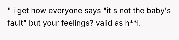 " i get how everyone says "it's not the baby's...