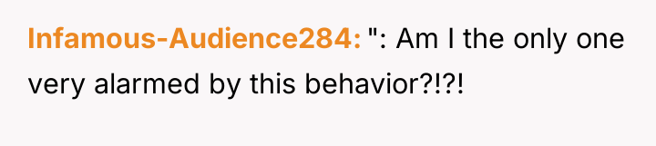 Infamous-Audience284 ": Am I the only one very alarmed by...