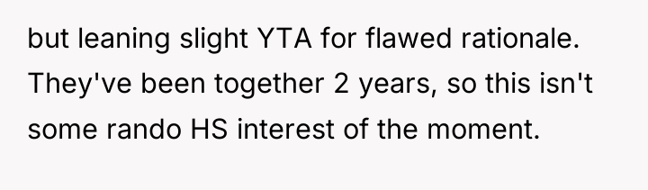 but leaning slight YTA for flawed rationale. They've been together...