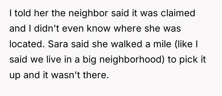 I told her the neighbor said it was claimed and...