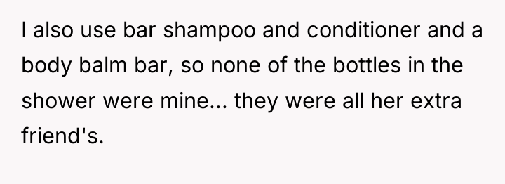I also use bar shampoo and conditioner and a body...