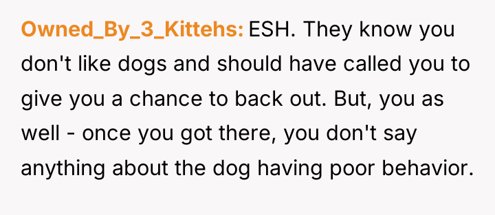 Owned_By_3_Kittehs ESH. They know you don't like dogs and should...