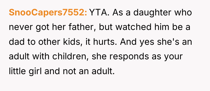 SnooCapers7552 YTA. As a daughter who never got her father,...