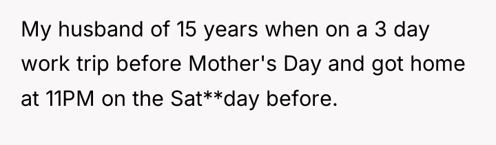 My husband of 15 years when on a 3 day...