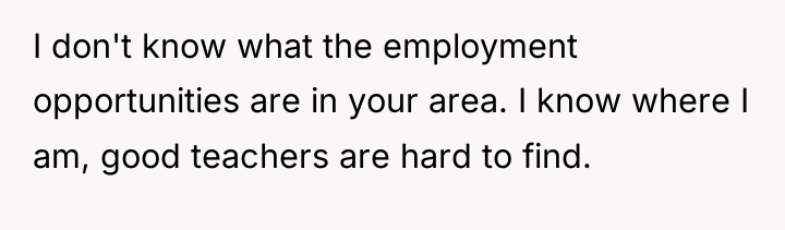 I don't know what the employment opportunities are in your...