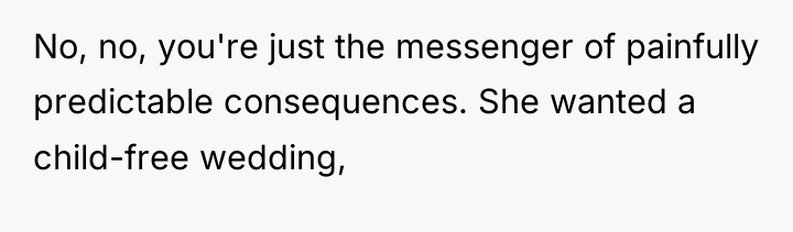 No, no, you're just the messenger of painfully predictable consequences....