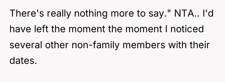 There's really nothing more to say." NTA.. I'd have left...