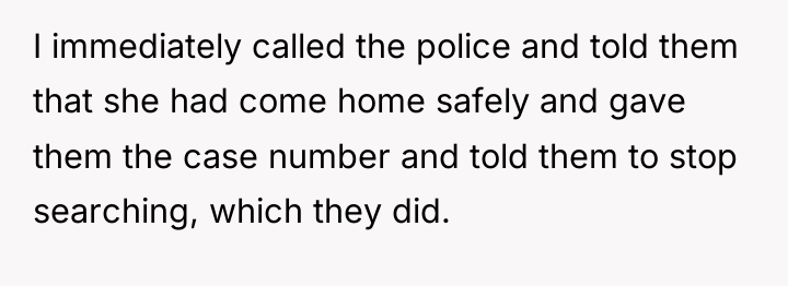 I immediately called the police and told them that she...