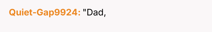 Quiet-Gap9924 "Dad,