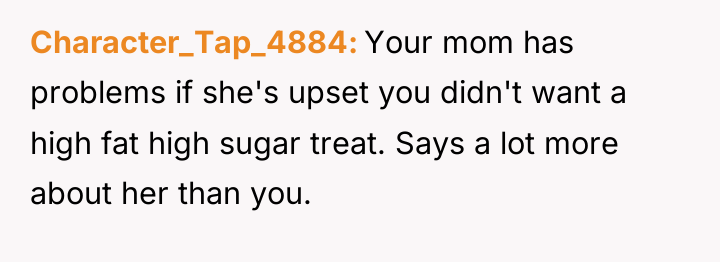 Character_Tap_4884 Your mom has problems if she's upset you didn't...