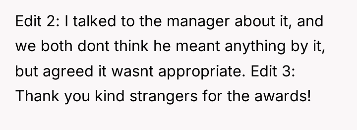 Edit 2: I talked to the manager about it, and...
