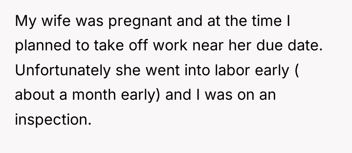 My wife was pregnant and at the time I planned...