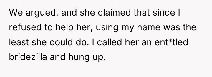 We argued, and she claimed that since I refused to...