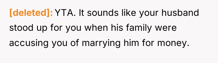 [deleted] YTA. It sounds like your husband stood up for...
