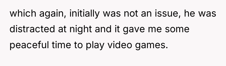 which again, initially was not an issue, he was distracted...