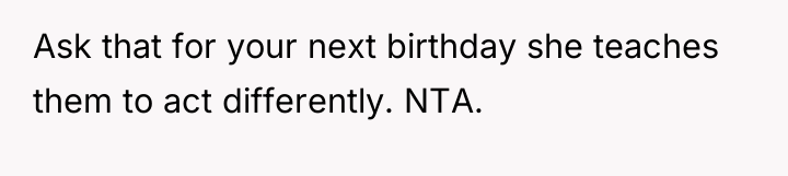 Ask that for your next birthday she teaches them to...