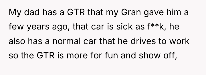 My dad has a GTR that my Gran gave him...