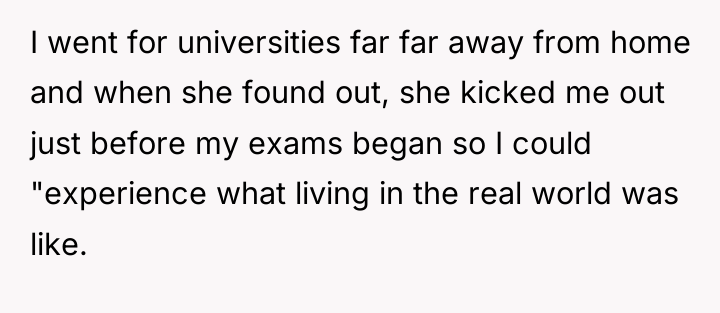 I went for universities far far away from home and...