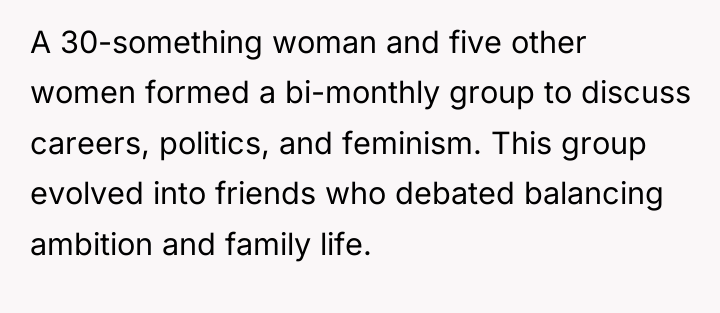 A 30-something woman and five other women formed a bi-monthly...