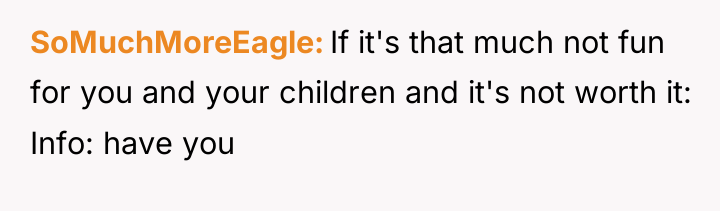 SoMuchMoreEagle If it's that much not fun for you and...