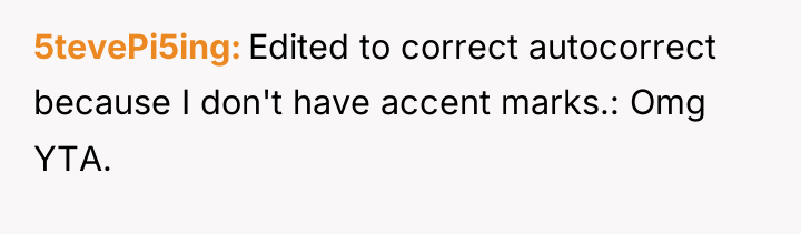 5tevePi5ing Edited to correct autocorrect because I don't have accent...