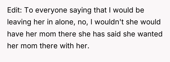 Edit: To everyone saying that I would be leaving her...