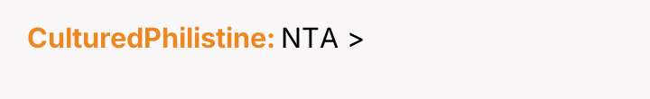 CulturedPhilistine NTA >