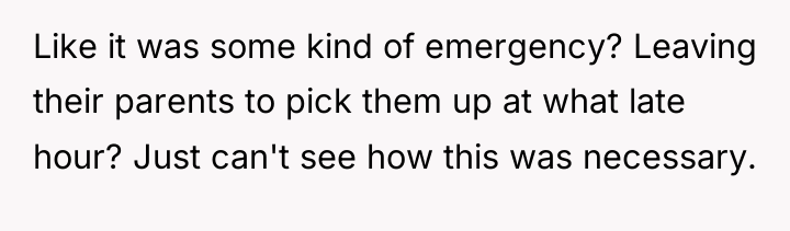 Like it was some kind of emergency? Leaving their parents...