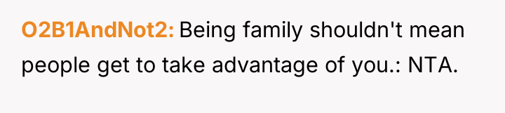 O2B1AndNot2 Being family shouldn't mean people get to take advantage...