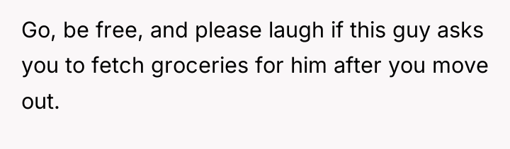 Go, be free, and please laugh if this guy asks...
