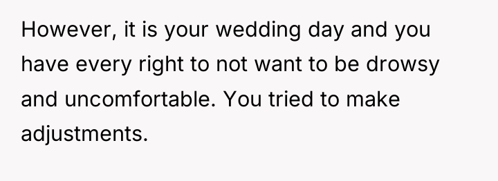 However, it is your wedding day and you have every...