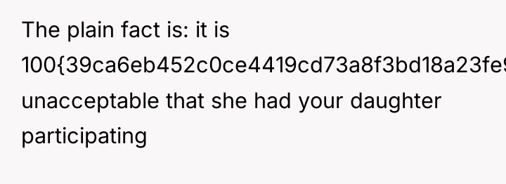 The plain fact is: it is 100{39ca6eb452c0ce4419cd73a8f3bd18a23fe95ab4febb092bc2ab1b542eeea82f} unacceptable that she...
