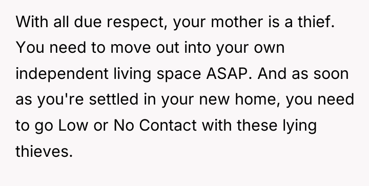 With all due respect, your mother is a thief. You...