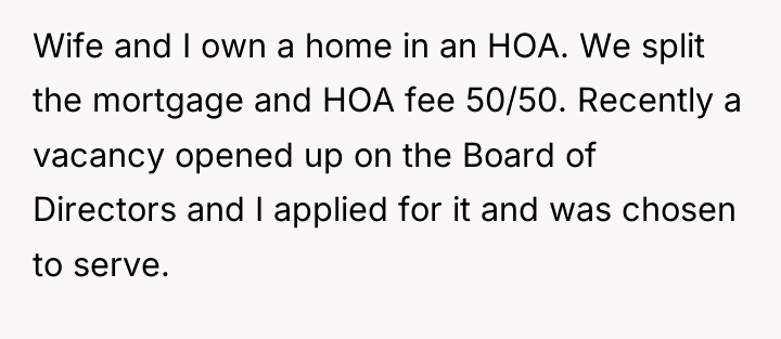 Wife and I own a home in an HOA. We...