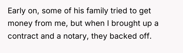 Early on, some of his family tried to get money...