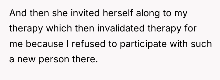 And then she invited herself along to my therapy which...