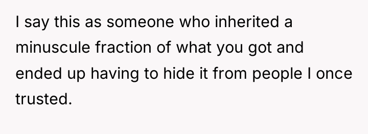 I say this as someone who inherited a minuscule fraction...
