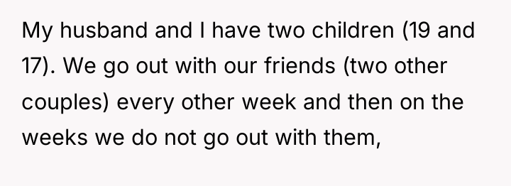 My husband and I have two children (19 and 17)....