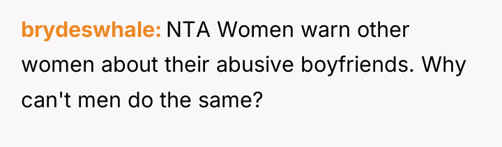 brydeswhale NTA Women warn other women about their abusive boyfriends....