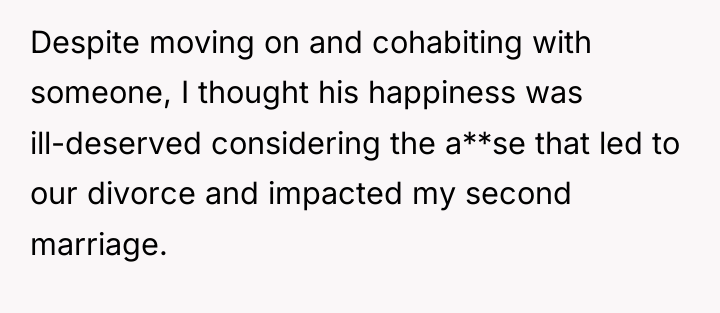 Despite moving on and cohabiting with someone, I thought his...