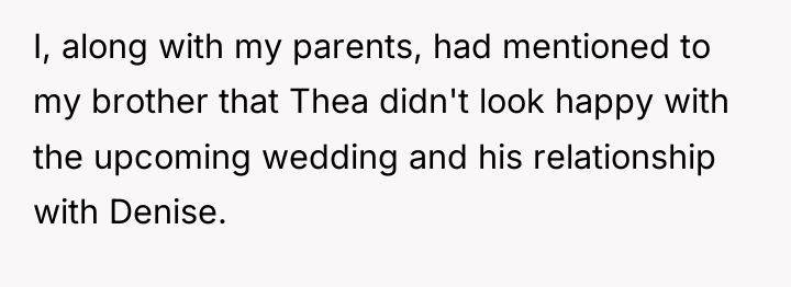 I, along with my parents, had mentioned to my brother...