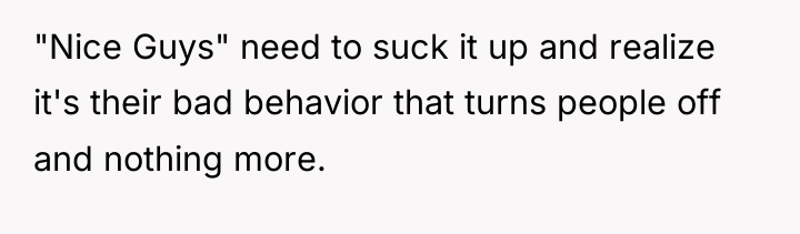 "Nice Guys" need to suck it up and realize it's...