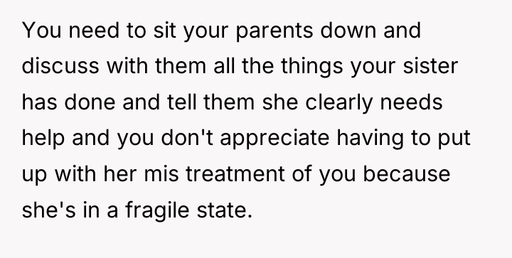 You need to sit your parents down and discuss with...