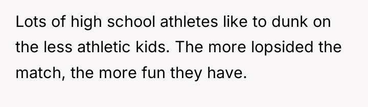 Lots of high school athletes like to dunk on the...