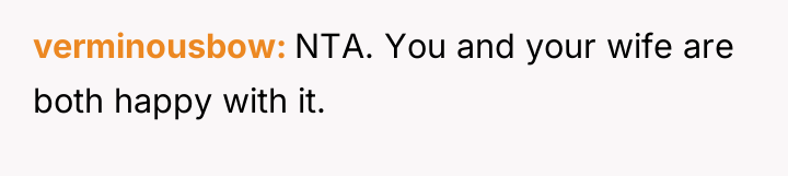 verminousbow NTA. You and your wife are both happy with...