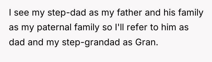 I see my step-dad as my father and his family...