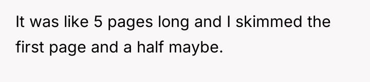 It was like 5 pages long and I skimmed the...