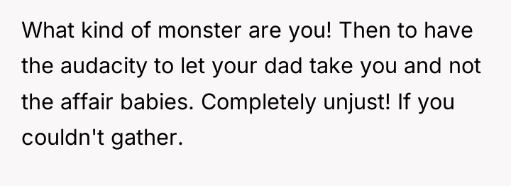 What kind of monster are you! Then to have the...